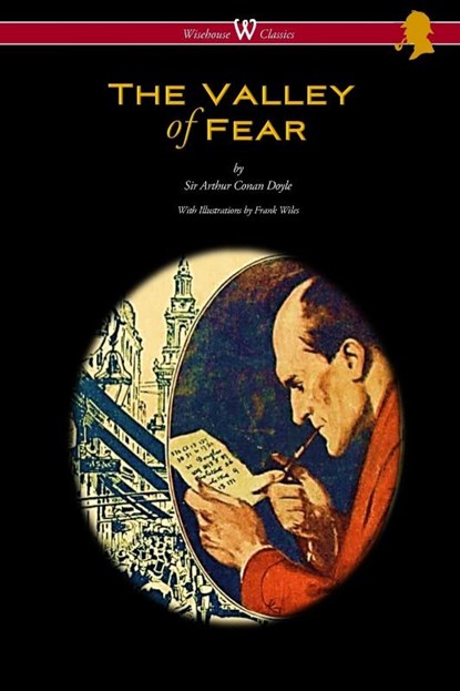 The Valley of Fear (Wisehouse Classics Edition - with original illustrations by Frank Wiles), Sir Arthur Conan Doyle - Paperback - 9789176372586