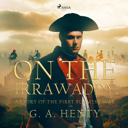 On the Irrawaddy, A Story of the First Burmese War, G. A. Henty - Luisterboek MP3 - 9789176391563