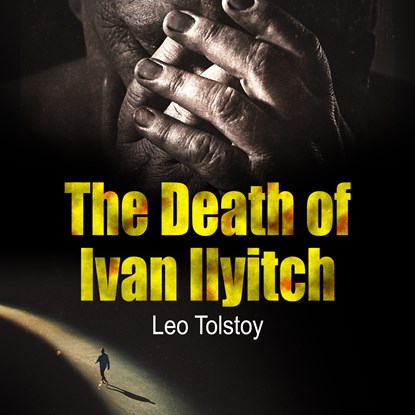 The Death of Ivan Ilyitch, Leo Tolstoj - Luisterboek MP3 - 9789176392089