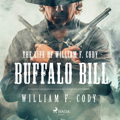 The Life of William F. Cody - Buffalo Bill, William F. Cody - Luisterboek MP3 - 9789176392584