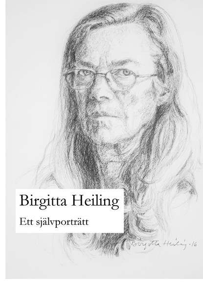 Ett självporträtt, Birgitta Heiling - Gebonden - 9789176994795