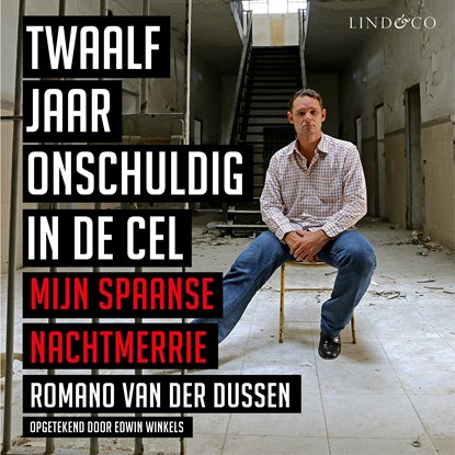 Twaalf jaar onschuldig in de cel, Romano van der Dussen ; Edwin Winkels - Luisterboek MP3 - 9789178619405