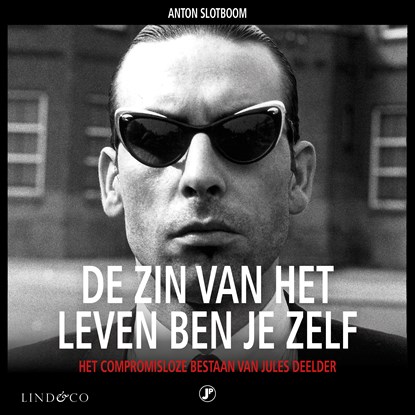 Jules Deelder - De zin van het leven ben je zelf, Anton Slotboom - Luisterboek MP3 - 9789178619597