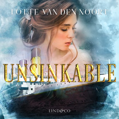 Unsinkable, Lotte van den Noort - Luisterboek MP3 - 9789179956806
