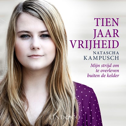 Tien jaar vrijheid, Natascha Kampusch - Luisterboek MP3 - 9789179957049