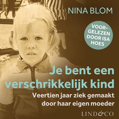 Je bent een verschrikkelijk kind, Nina Blom - Luisterboek MP3 - 9789179957698