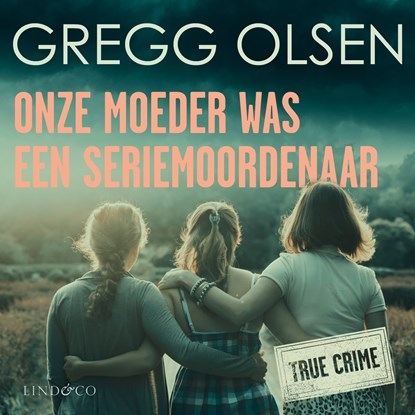 Onze moeder was een seriemoordenaar, Gregg Olsen - Luisterboek MP3 - 9789180193160