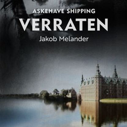 Askehave Shipping - Verraten, Jakob Melander - Ebook - 9789180240833
