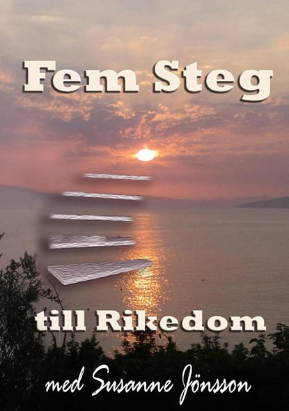 Fem Steg till Rikedom, Jonsson Susanne Jonsson - Paperback - 9789180278300