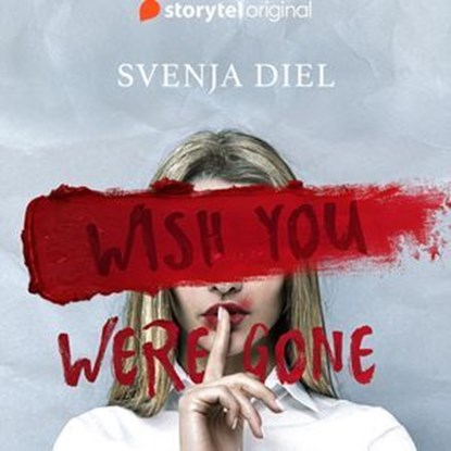 Wish You Were Gone, Svenja Diel - Ebook - 9789180367325