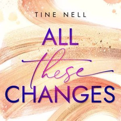 All These Changes, Tine Nell - Ebook - 9789180367523