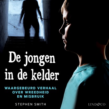 De jongen in de kelder, Stephen Smith - Luisterboek MP3 - 9789180518147