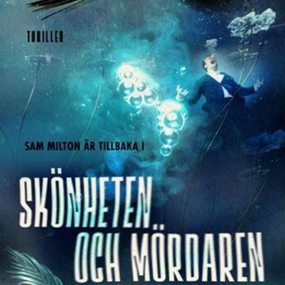 Skönheten och mördaren, Patrick Ersgård ; Jesper Ersgård - Ebook - 9789180559270