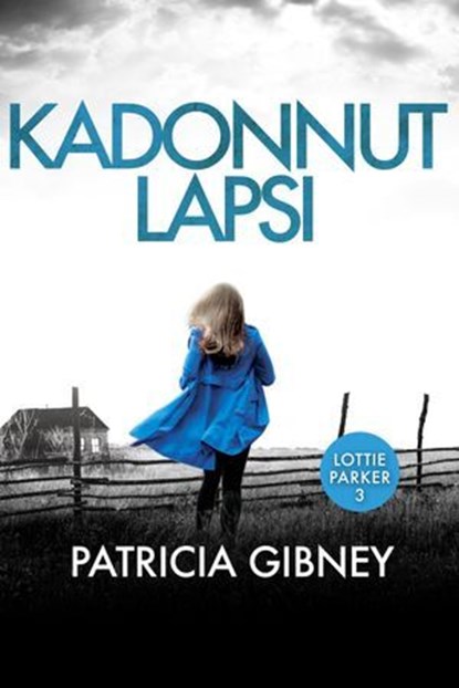 Kadonnut lapsi, Patricia Gibney - Ebook - 9789180627795