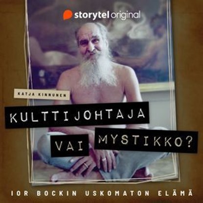 Kulttijohtaja vai mystikko? – Ior Bockin uskomaton elämä, Katja Kinnunen - Ebook - 9789180688239
