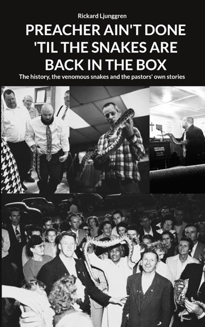 PREACHER AIN'T DONE 'TIL THE SNAKES ARE BACK IN THE BOX, Rickard Ljunggren - Paperback - 9789180808897