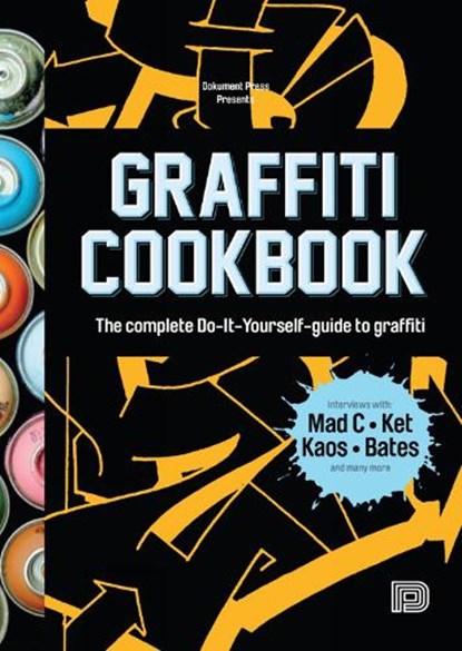 Graffiti Cookbook, Bjorn Almqvist ; Tobias Barenthin Lindblad ; Torkel Sjostrand - Paperback - 9789185639755