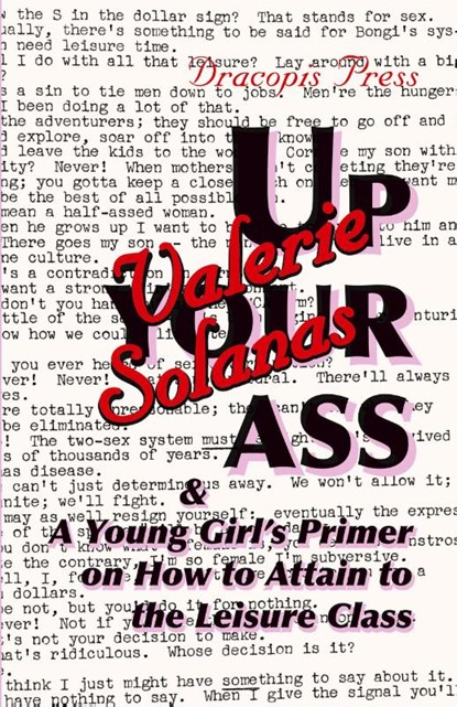 Up Your Ass; and A Young Girl's Primer on How to Attain to the Leisure Class, Valerie Solanas - Paperback - 9789187341168