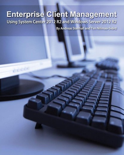 Enterprise Client Management, Andreas Stenhall ; Tim Nilimaa-Svard - Paperback - 9789187445057