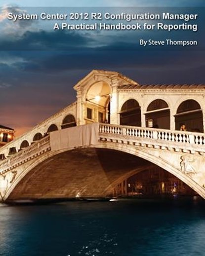 System Center 2012 R2 Configuration Manager, Steve (Nottingham University Business School UK) Thompson - Paperback - 9789187445170