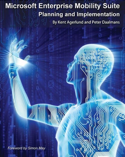 Microsoft Enterprise Mobility Suite, Kent Agerlund ; Peter Daalmans - Paperback - 9789187445187