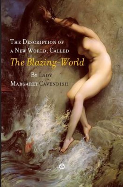The Description of a New World, Called the Blazing-World, Margaret Lucas Cavendish - Paperback - 9789187611100