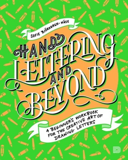 Hand Lettering and Beyond, Sofie Bjorkgren-Nase - Paperback - 9789188369802