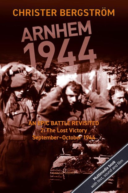 Arnhem 1944: An Epic Battle Revisited, Christer Bergstroem - Paperback - 9789188441492