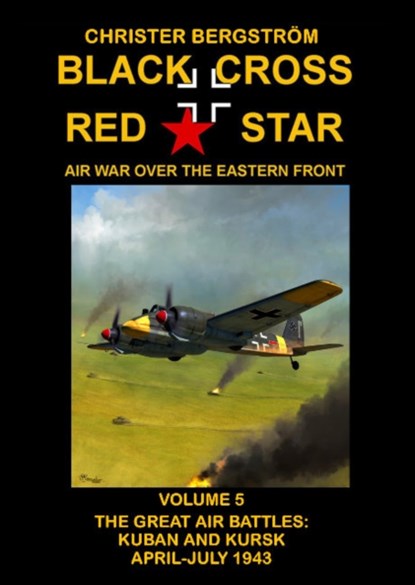 Black Cross Red Star Air War Over the Eastern Front, Christer Bergstrom - Gebonden - 9789188441577