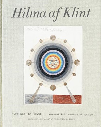 Hilma af Klint Catalogue Raisonné Volume V: Geometric Series and Other Works 1917–1920, Daniel Birnbaum ; Kurt Almqvist - Gebonden - 9789189069268