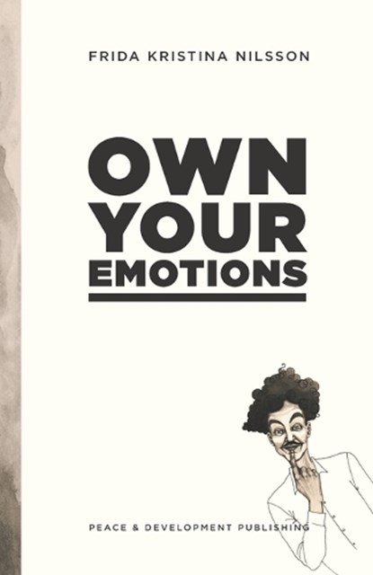 Own Your Emotions, Frida Kristina Nilsson - Paperback - 9789189173378