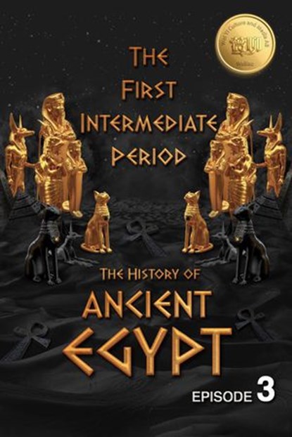 The History of Ancient Egypt: The First Intermediate Period: Weiliao Series, Hui Wang - Ebook - 9789189209091