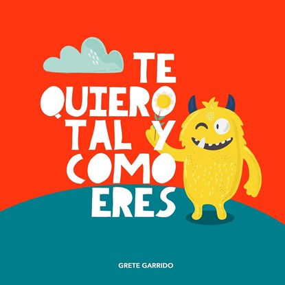 Te quiero tal y como eres, Grete Garrido - Paperback - 9789189848030