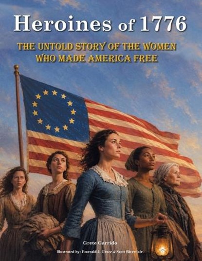 Heroines of 1776, Grete Garrido - Paperback - 9789189876651