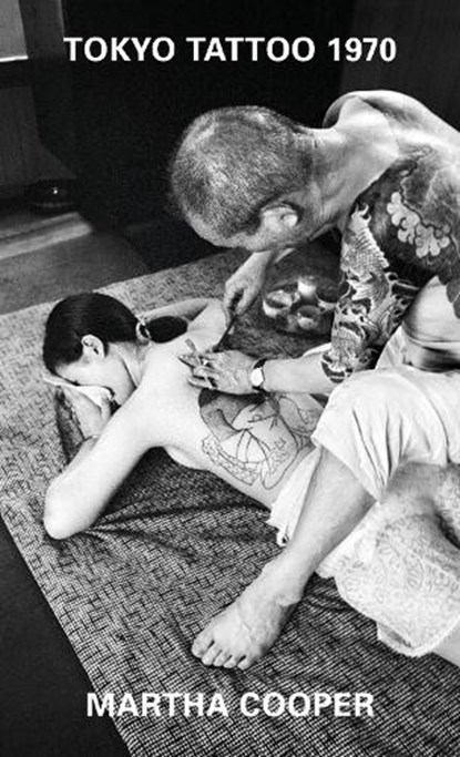 Tokyo Tattoo 1970, Martha Cooper - Paperback - 9789189944046