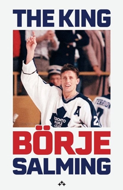 Salming, B: King, Börje Salming ; Ola Liljedahl - Paperback - 9789189954274
