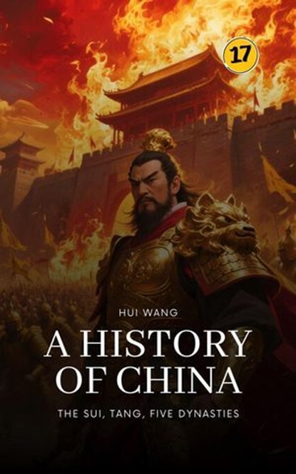 The Sui, Tang, Five Dynasties: A History of China, Hui Wang - Ebook - 9789189998506