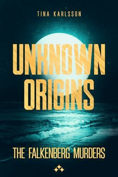 Unknown Origins, Tina Karlsson - Ebook - 9789190043516