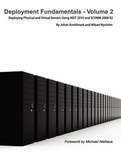 Deployment Fundamentals, Vol. 2, Johan Arwidmark ; Mikael Nystrom - Paperback - 9789197939003