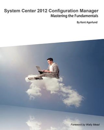 System Center 2012 Configuration Manager, Kent Agerlund - Paperback - 9789197939041