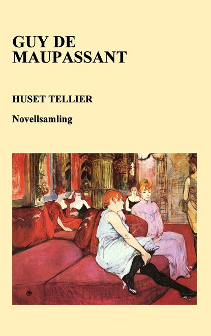 Huset Tellier, Guy de Maupassant - Paperback - 9789198280425