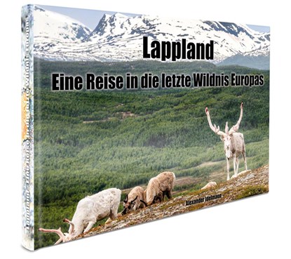 Lappland - Eine Reise in die letzte Wildnis Europas, Alexander Idelmann - Gebonden - 9789198331004