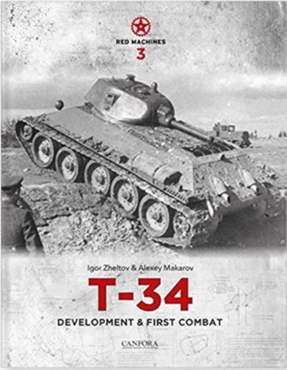 Red Machines 3: T-34 Development & First Combat, Igor Zheltov - Gebonden - 9789198477641