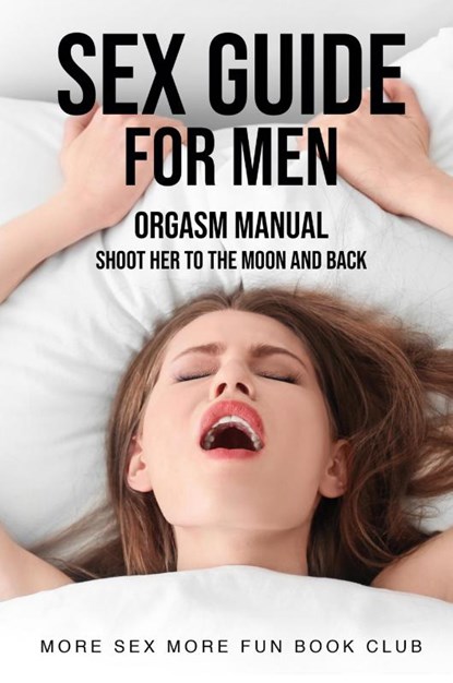 Sex Guide For Men, More Sex More Fun Book Club - Paperback - 9789198630909