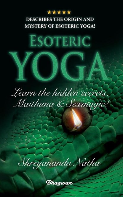 ESOTERIC YOGA - Learn Maithuna and Sex Magic, Shreyananda Natha - Paperback - 9789198735826