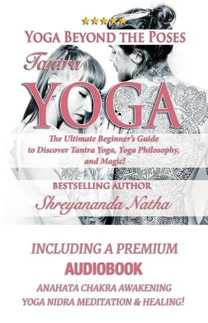 Yoga Beyond the Poses - Tantra Yoga, Shreyananda Natha - Paperback - 9789198839258
