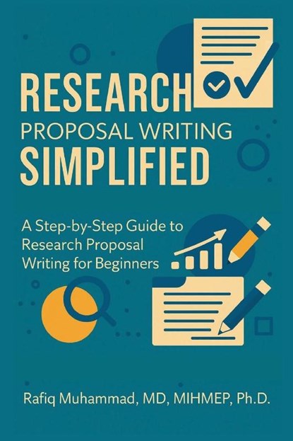 Research Proposal Writing Simplified, Muhammad Rafiq - Paperback - 9789198900873