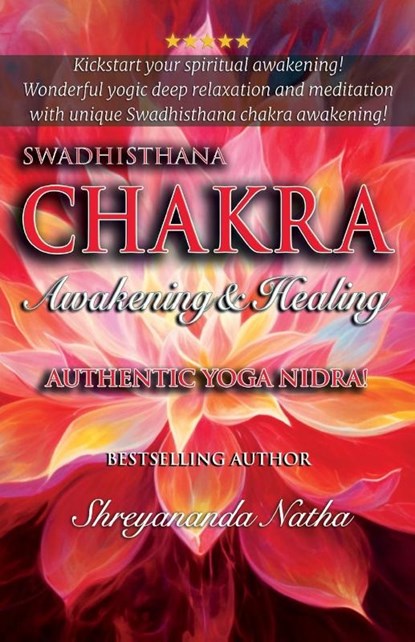 SWADHISTHANA CHAKRA AWAKENING & HEALING, Shreyananda Natha - Paperback - 9789198915433