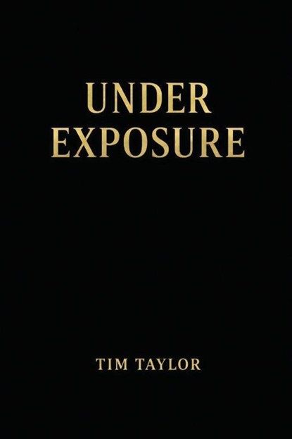 UNDER EXPOSURE, Tim Taylor - Paperback - 9789199123240