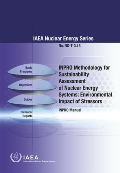 INPRO Methodology for Sustainability Assessment of Nuclear Energy Systems: Environmental Impact of Stressors, IAEA - Paperback - 9789201016164